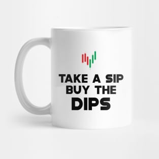 Trader - Take a sip buy the dips Mug